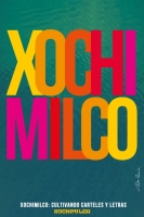 2018, Xochimilco - cultivando carteles y letras III
